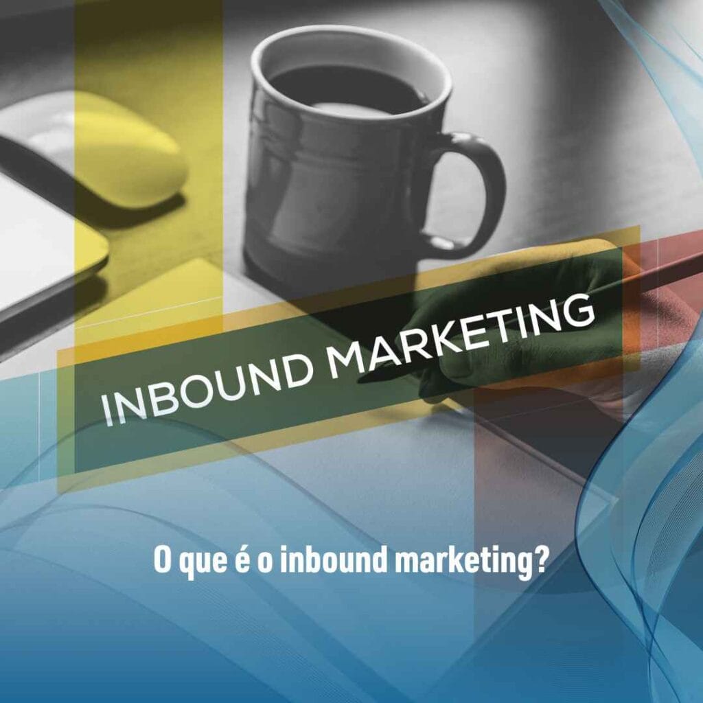 O que é o inbound marketing