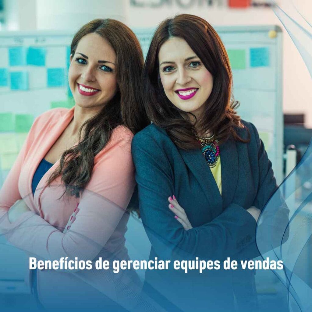 Benefícios de gerenciar equipes de vendas