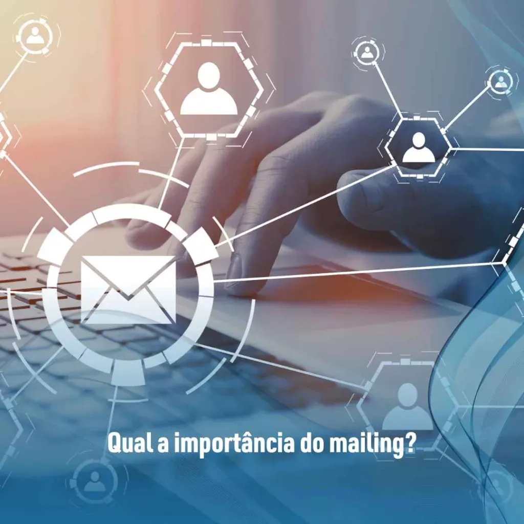 Qual a importância do mailing?