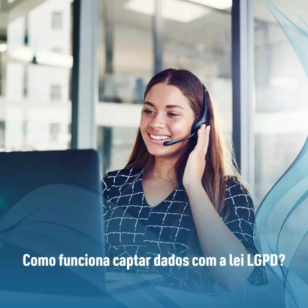 Como funciona captar dados com a lei LGPD?
