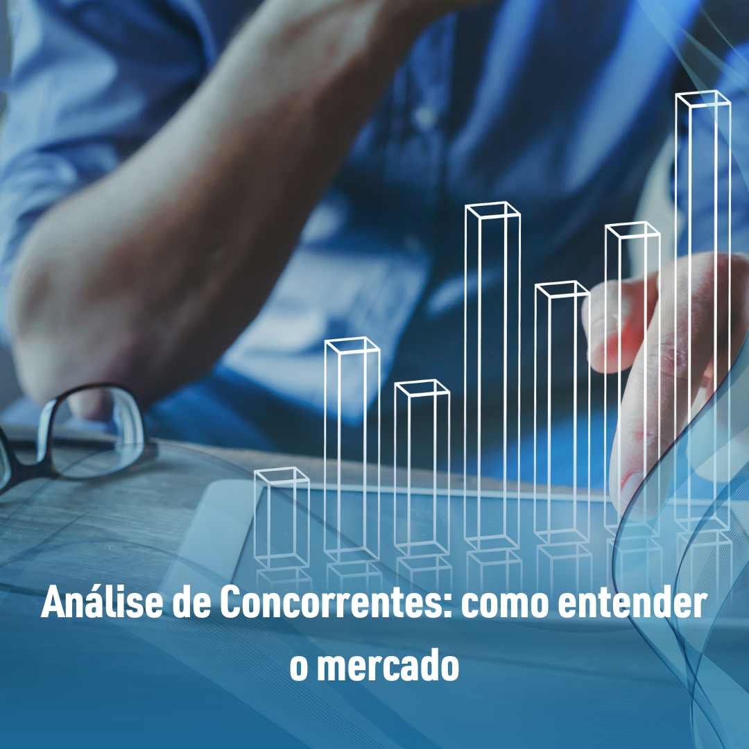 Análise de Concorrentes: como entender o mercado