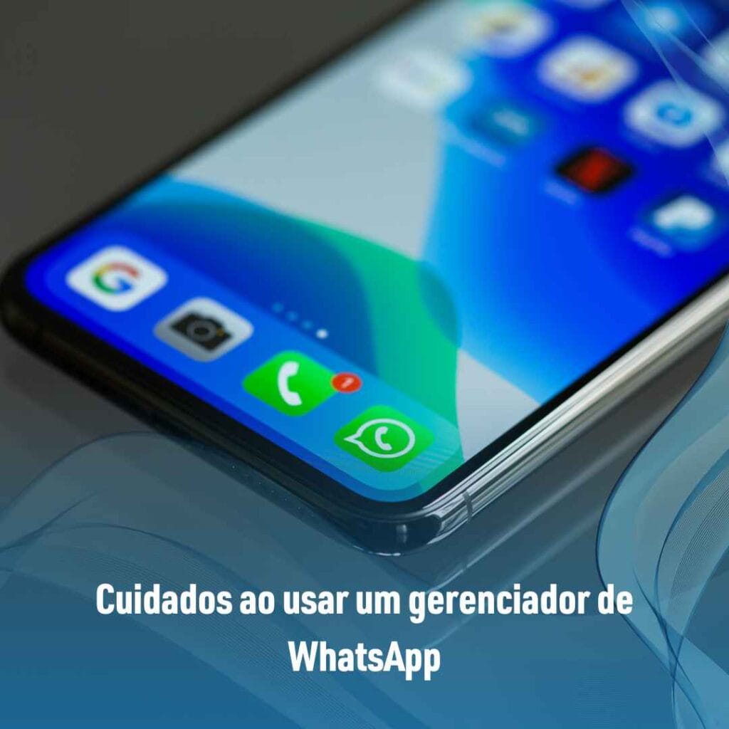 Cuidados ao usar um gerenciador de WhatsApp