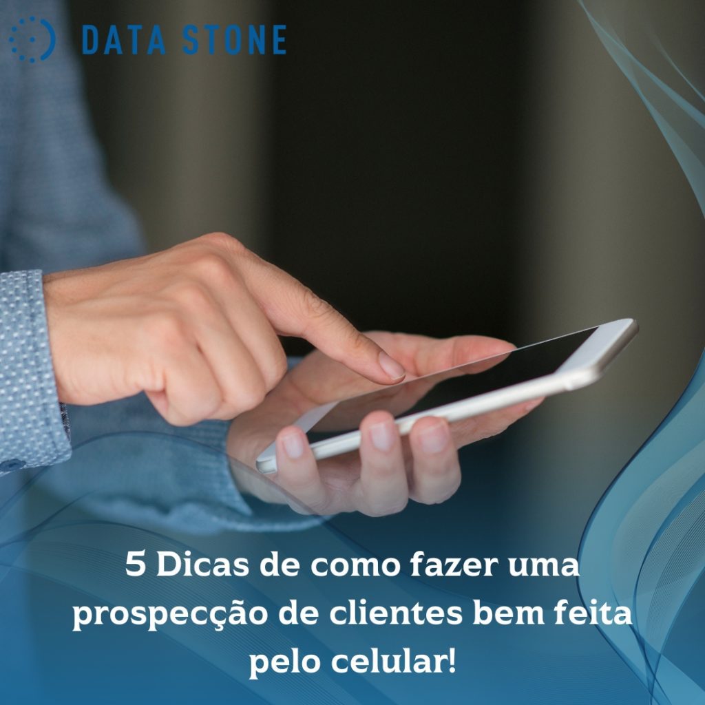 5 Dicas de como fazer uma prospecção de clientes bem feita pelo celular!