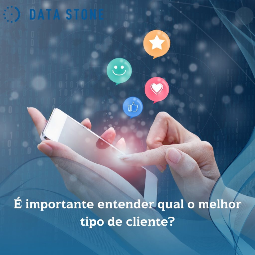 É importante entender qual o melhor tipo de cliente