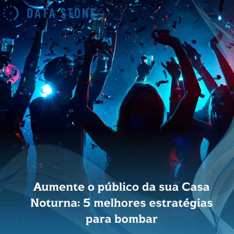 Aumente o público da sua Casa Noturna: 5 melhores estratégias para bombar