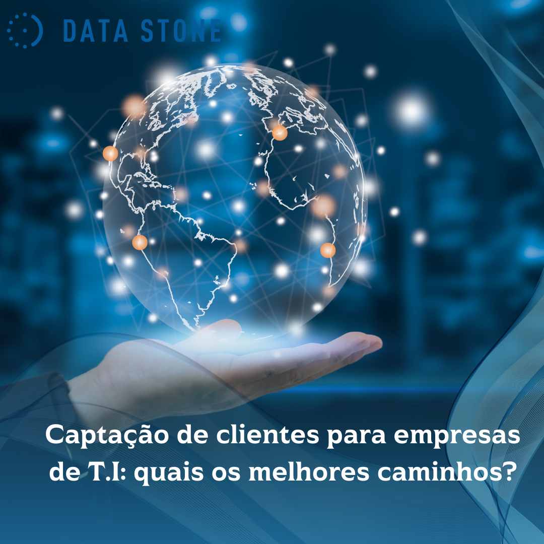 Captação de clientes para empresas de T.I quais os melhores caminhos