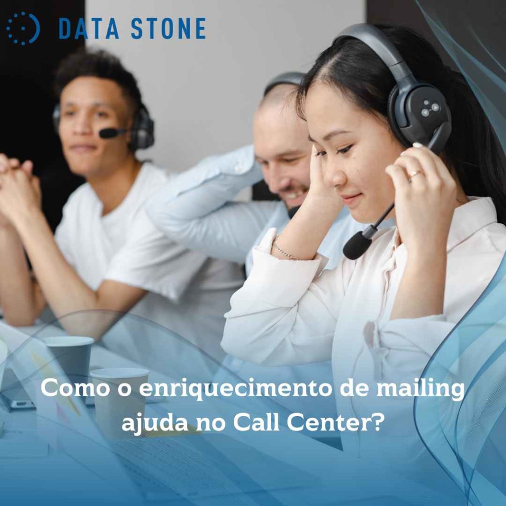 Enriquecimento de mailing no call center 3 Como o enriquecimento de mailing ajuda no Call Center