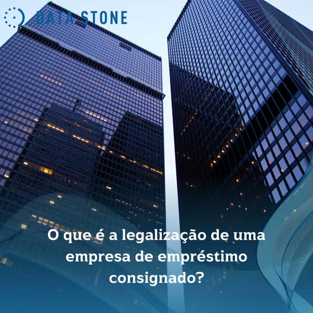 O que é a legalização de uma empresa de empréstimo consignado