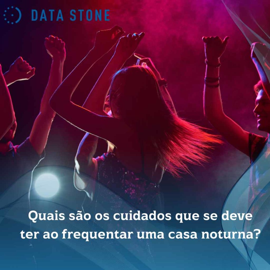 Quais são os cuidados que se deve ter ao frequentar uma casa noturna