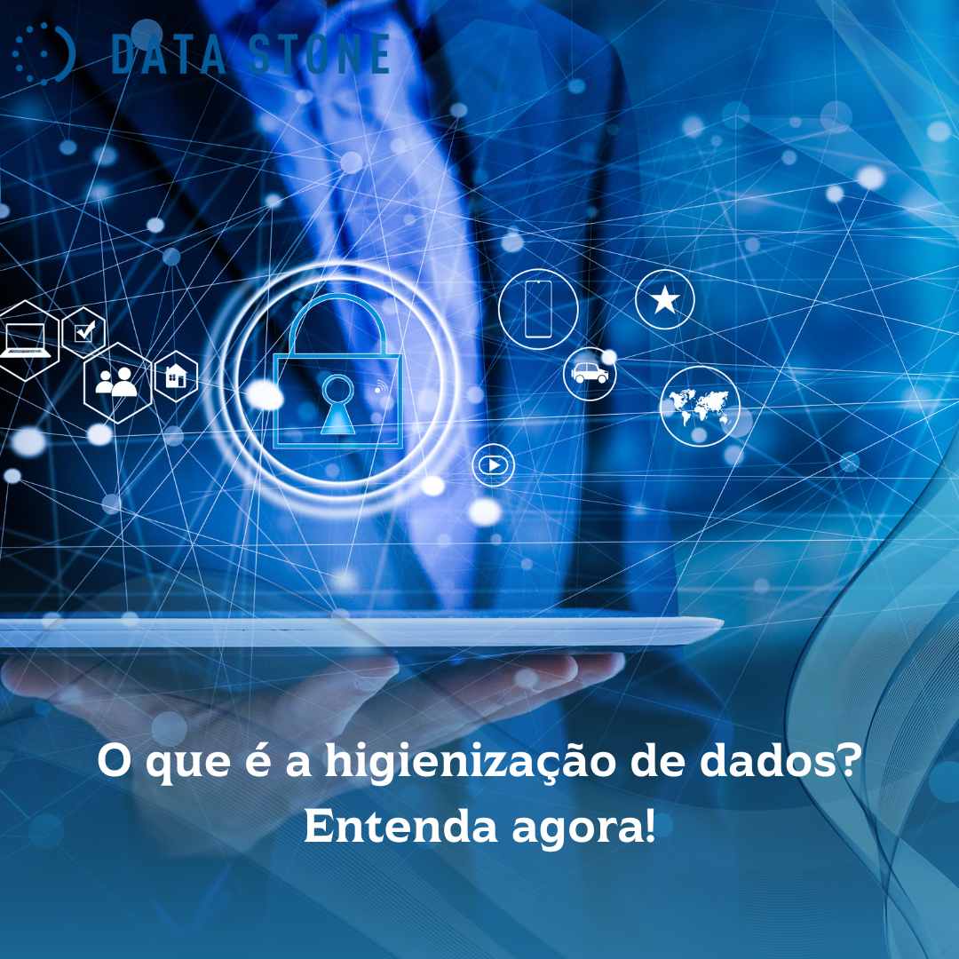 O que é a higienização de dados Entenda agora!