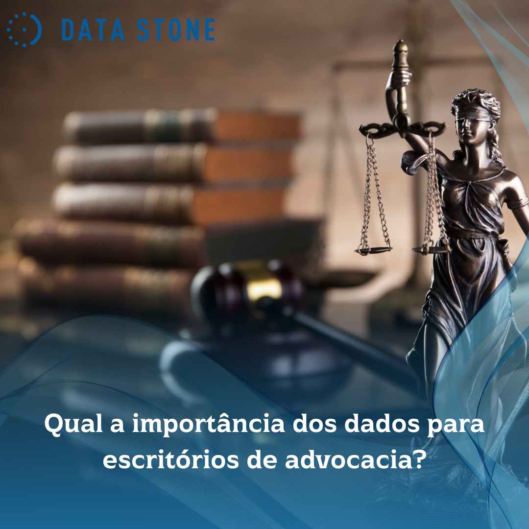 Qual a importância dos dados para escritórios de advocacia