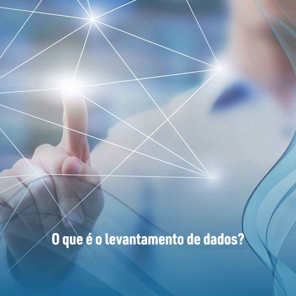 Como prever riscos através do levantamento de dados? 2 O que é o levantamento de dados