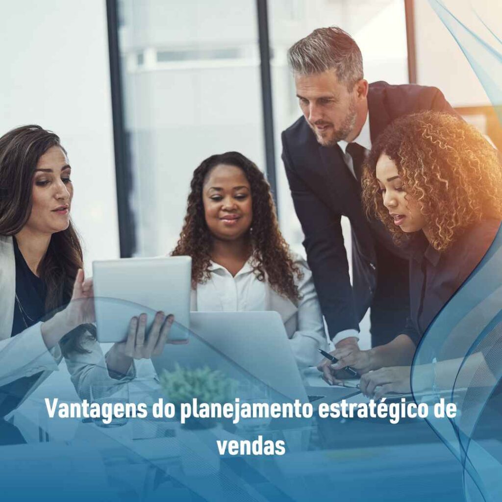 Vantagens do planejamento estratégico de vendas