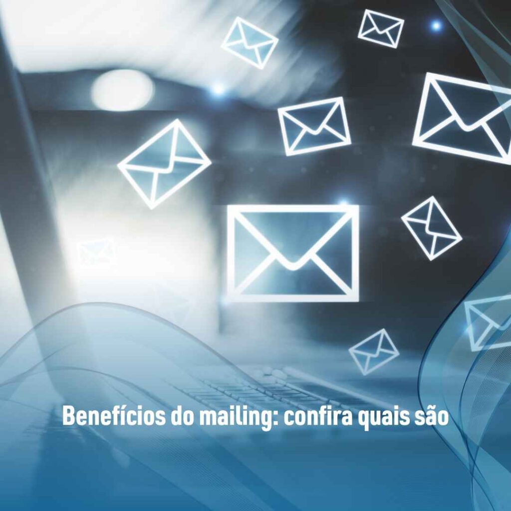 Benefícios do mailing confira quais são