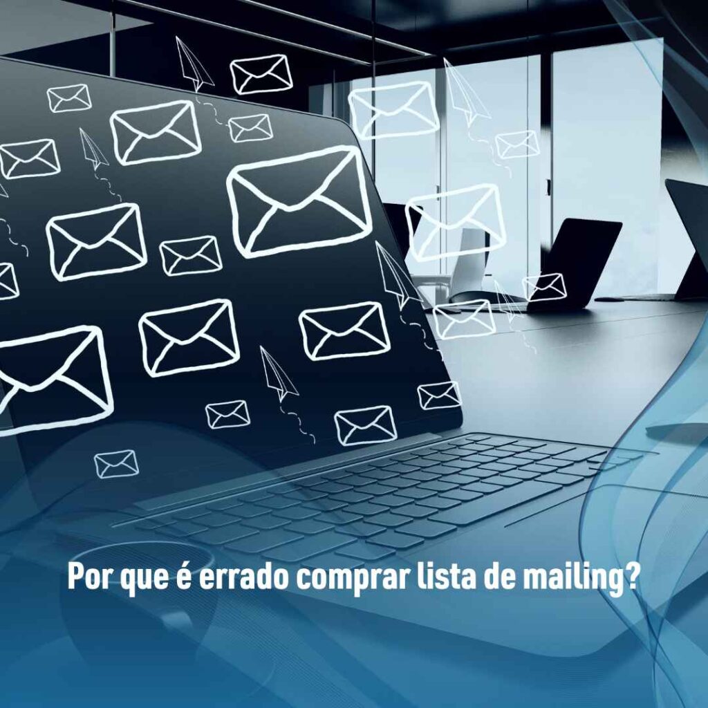 Por que é errado comprar lista de mailing