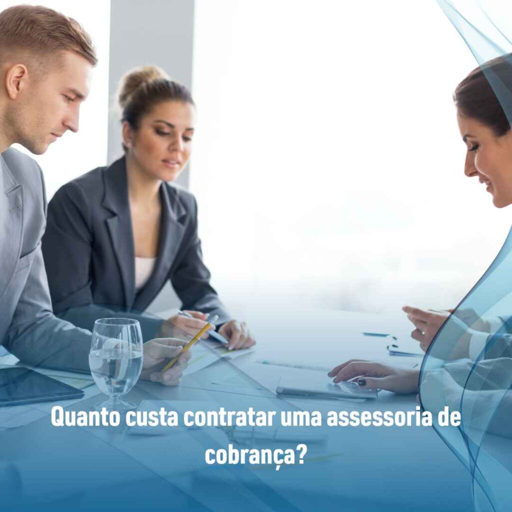 Quanto custa contratar uma assessoria de cobrança