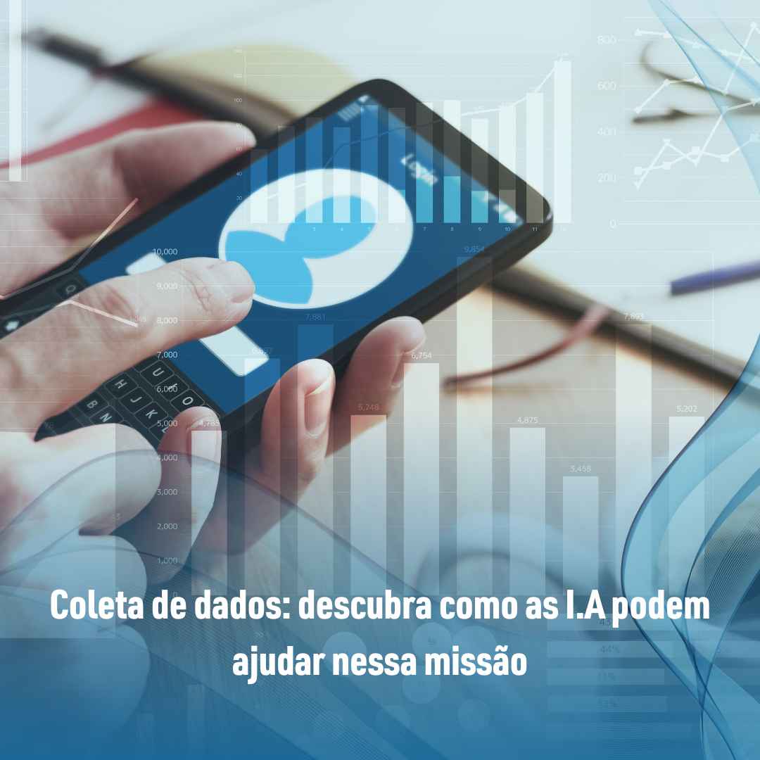 Coleta de dados descubra como as I.A podem ajudar nessa missão