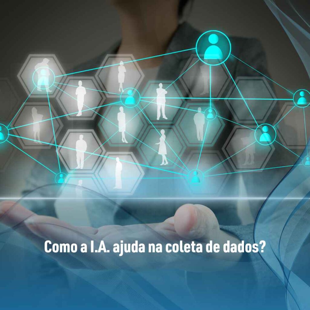 Como a I.A. ajuda na coleta de dados