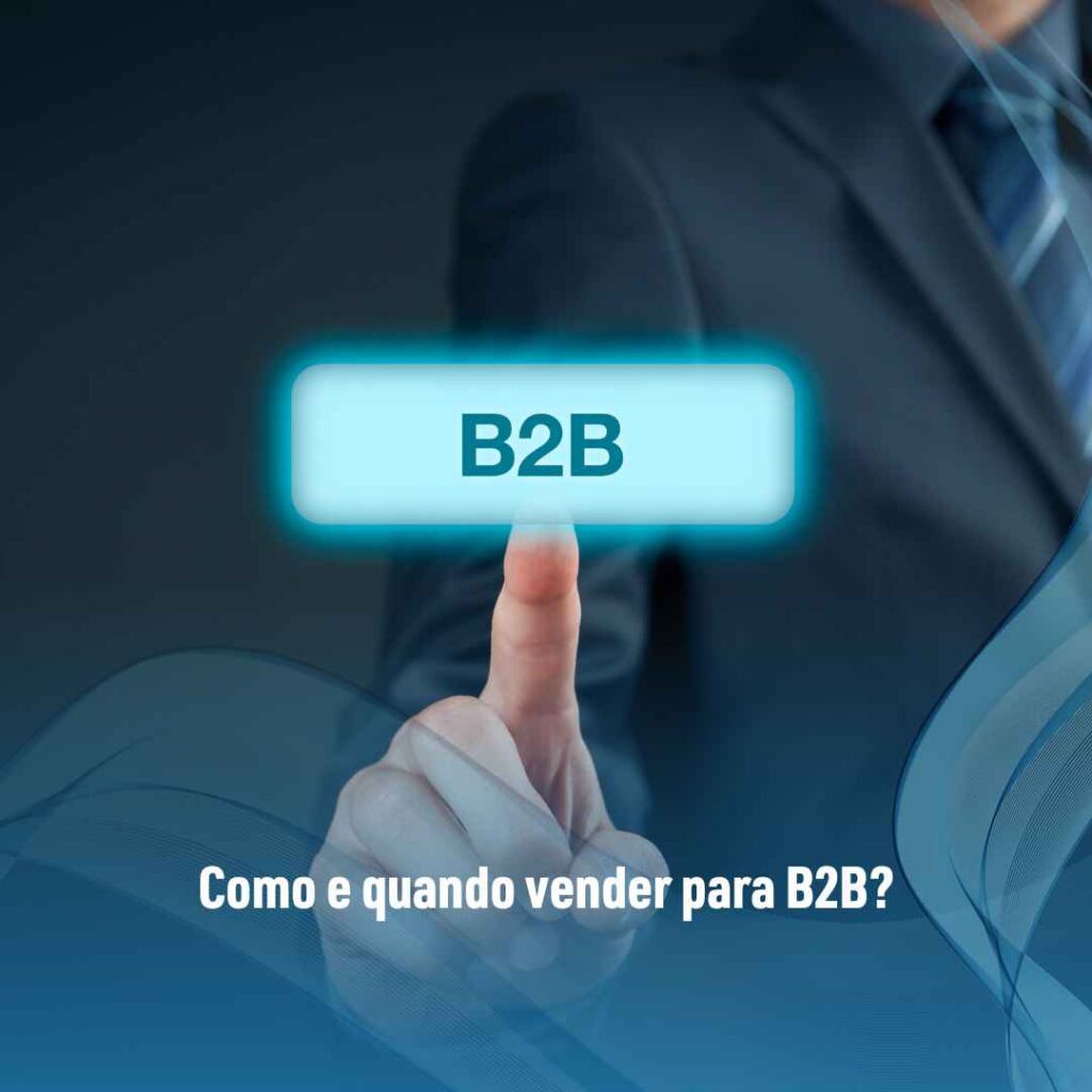 Como e quando vender para B2B?