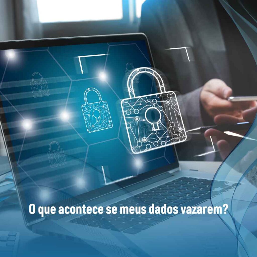 O que acontece se meus dados vazarem
