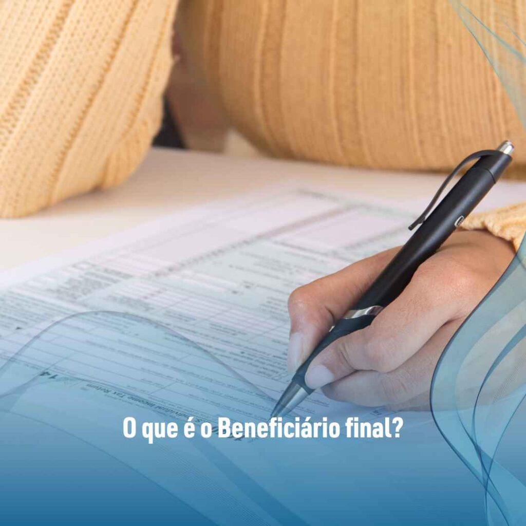 O que é o Beneficiário final?
