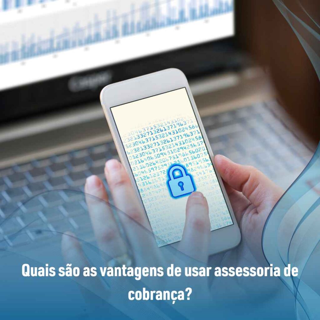 Quais são as vantagens de usar assessoria de cobrança