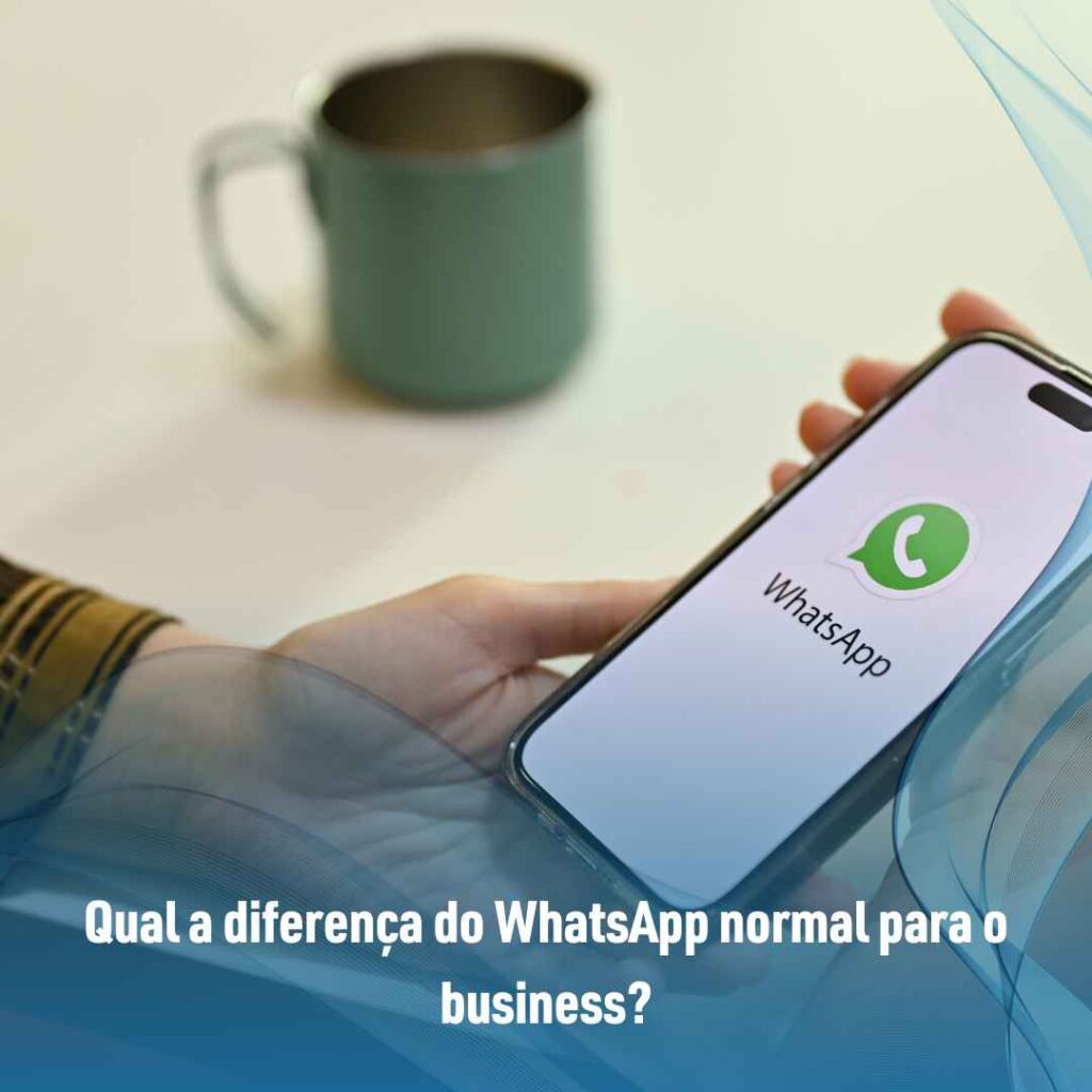 WhatsApp para empresas: o que é e como usar? 3 Qual a diferença do WhatsApp normal para o business