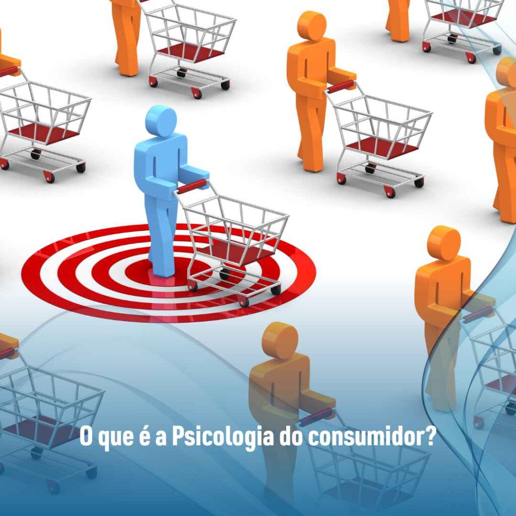 Psicologia do consumidor: o que é e para que serve? 2 O que é a Psicologia do consumidor?