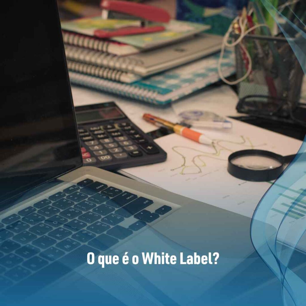 White Label: saiba o que é e para que serve! 2 O que é o White Label?