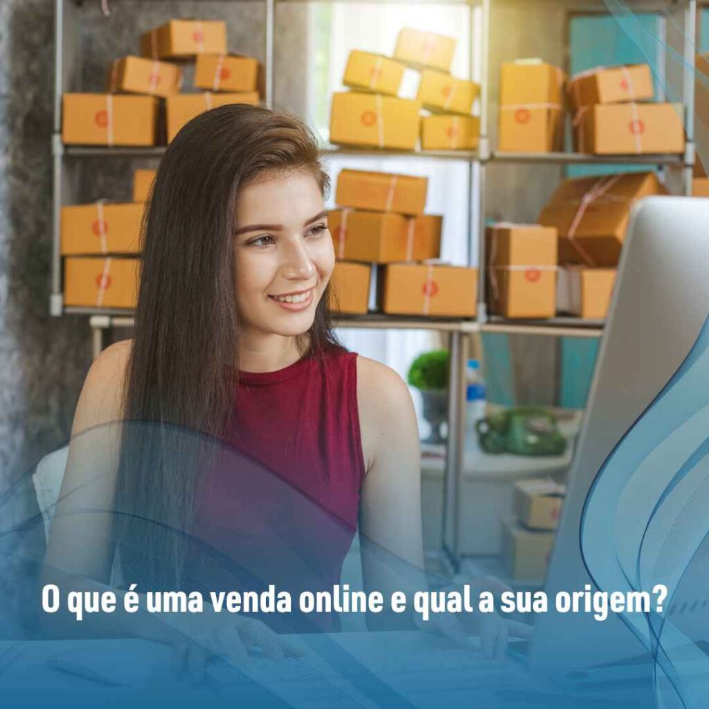 O que é uma venda online e qual a sua origem?