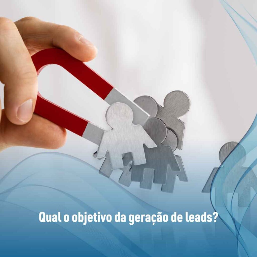 Qual o objetivo da geração de leads?