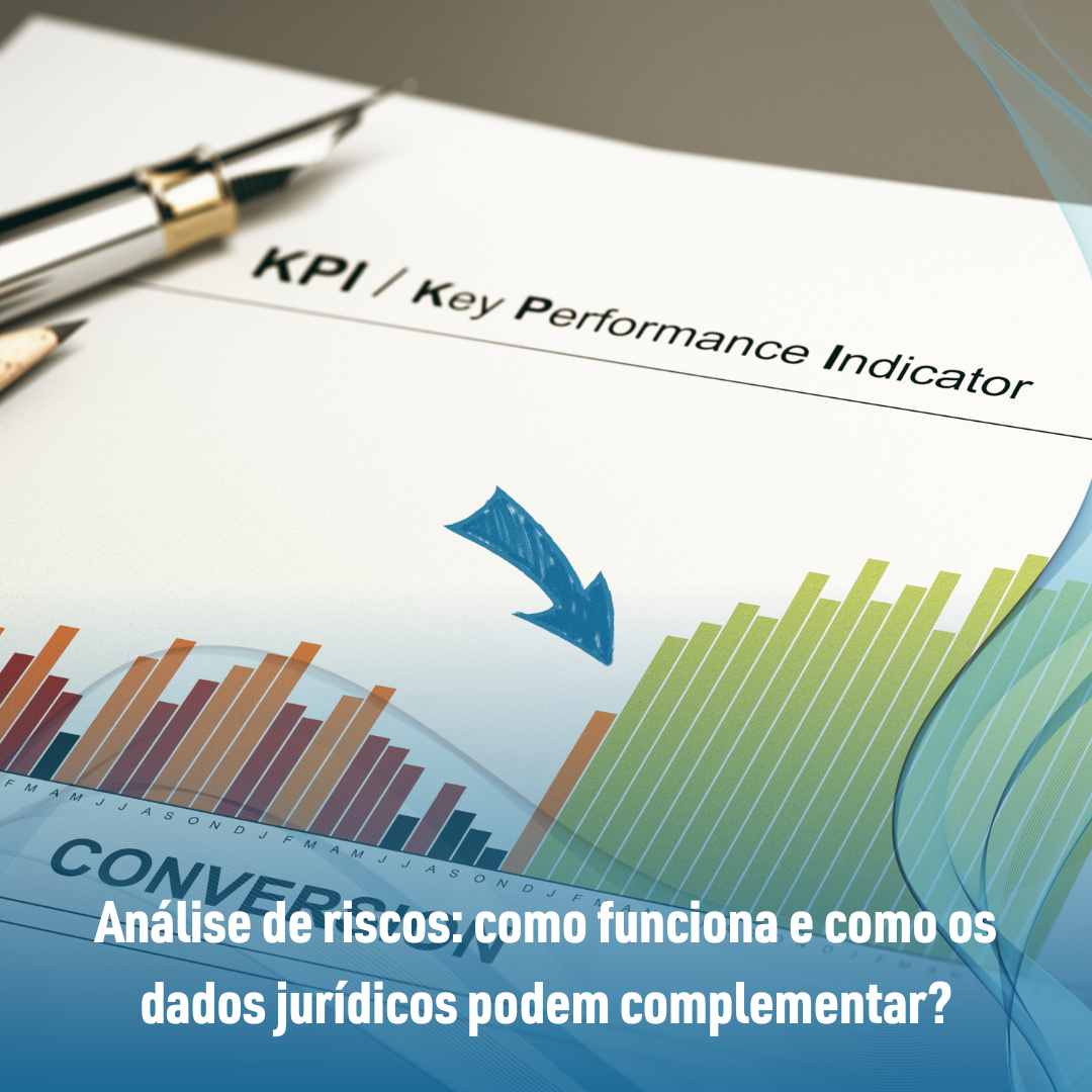 Análise de riscos como funciona e como os dados jurídicos podem complementar