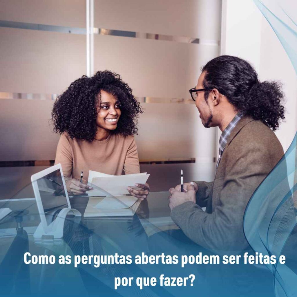 Como as perguntas abertas podem ser feitas e por que fazer?