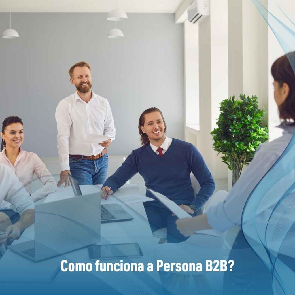 Como funciona a Persona B2B?
