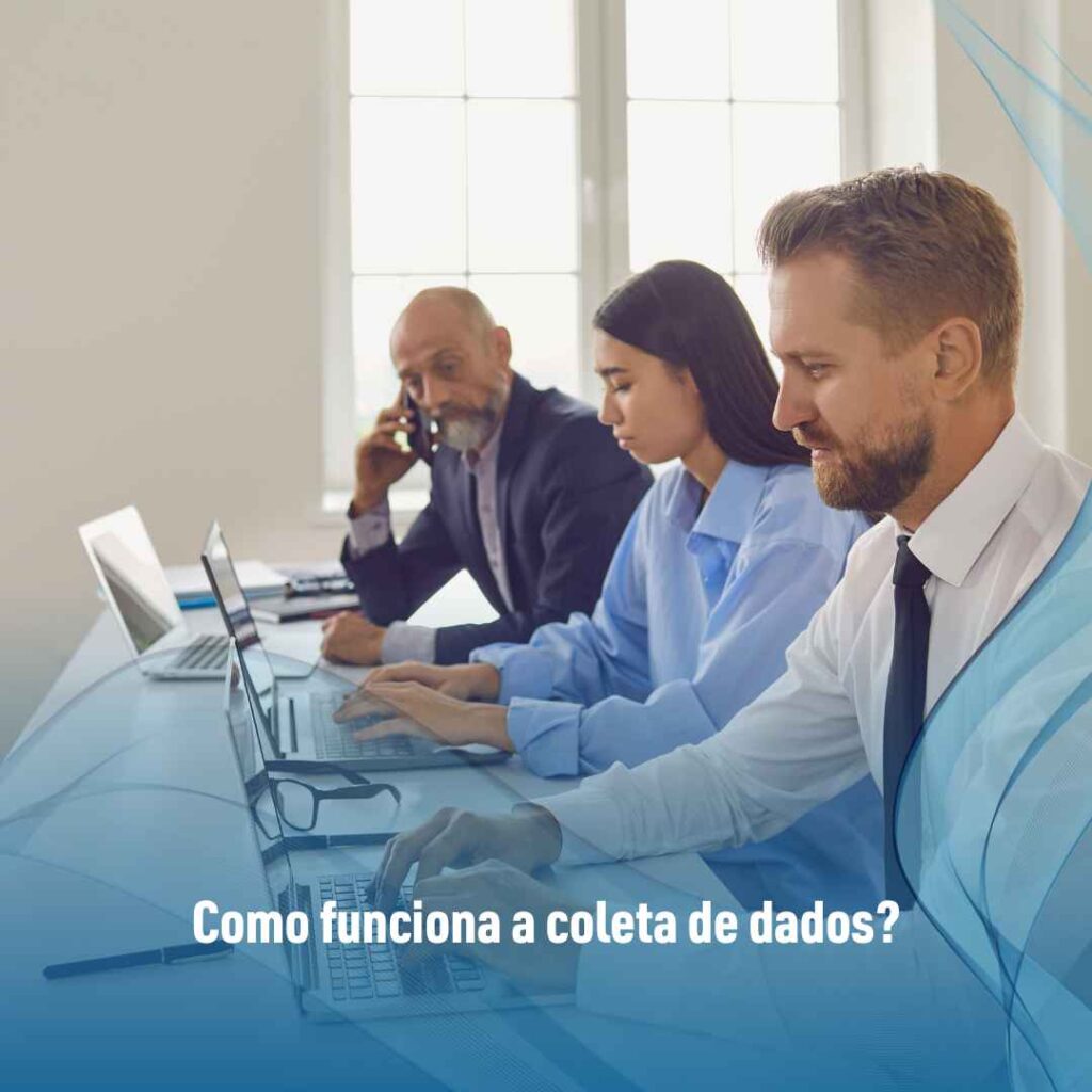 Como funciona a coleta de dados?