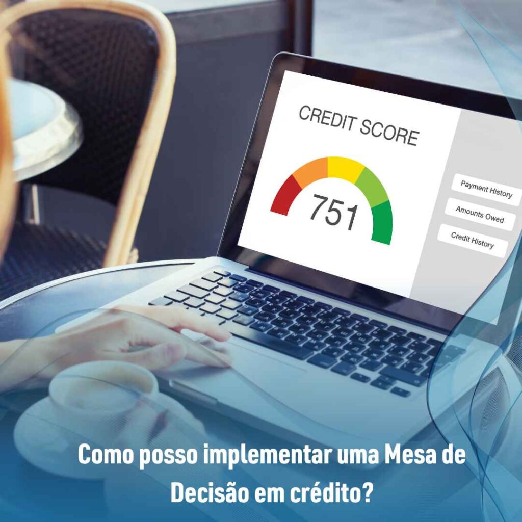 Como posso implementar uma Mesa de Decisão em crédito?