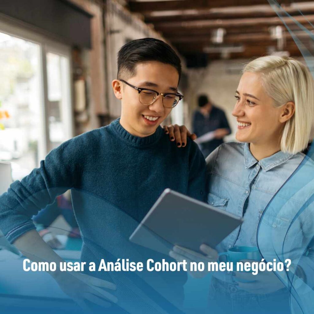 Como usar a Análise Cohort no meu negócio