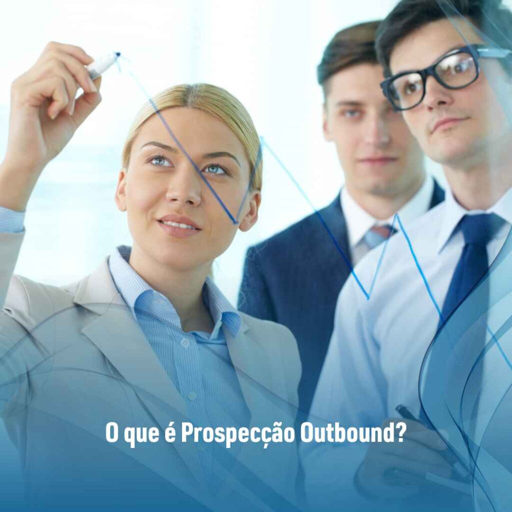 O que é Prospecção Outbound?