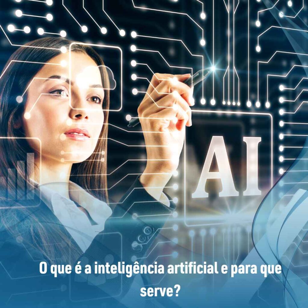 O que é a inteligência artificial e para que serve?