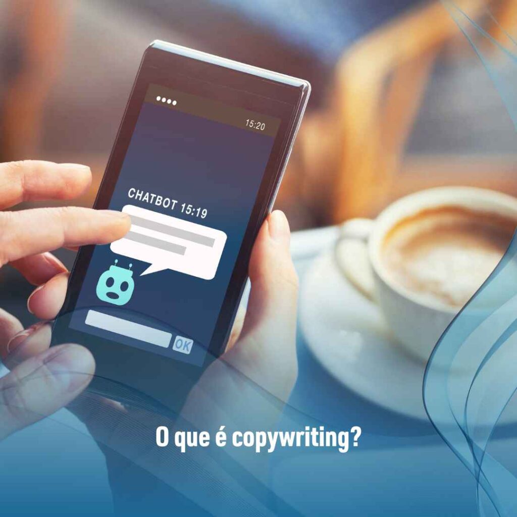 Como vender mais usando o Copywriting para chatbot 2 O que é copywriting?