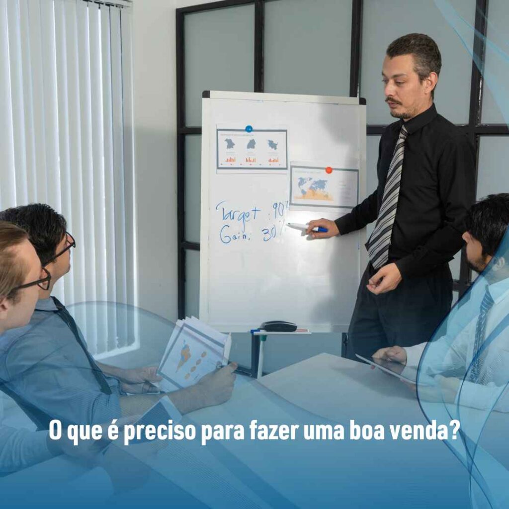 O que é preciso para fazer uma boa venda?