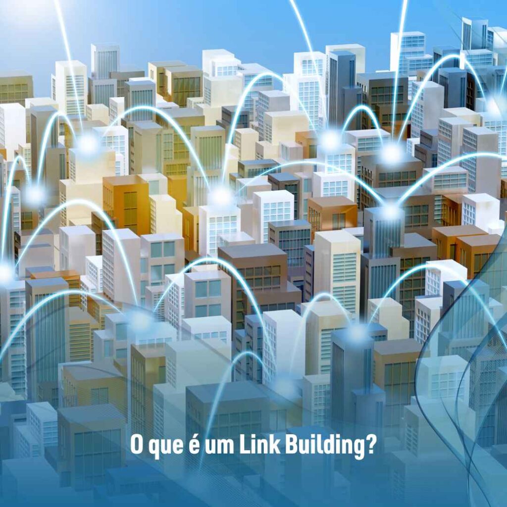 Link Building: como usar para melhorar o SEO e quais suas vantagens 2 O que é um Link Building?