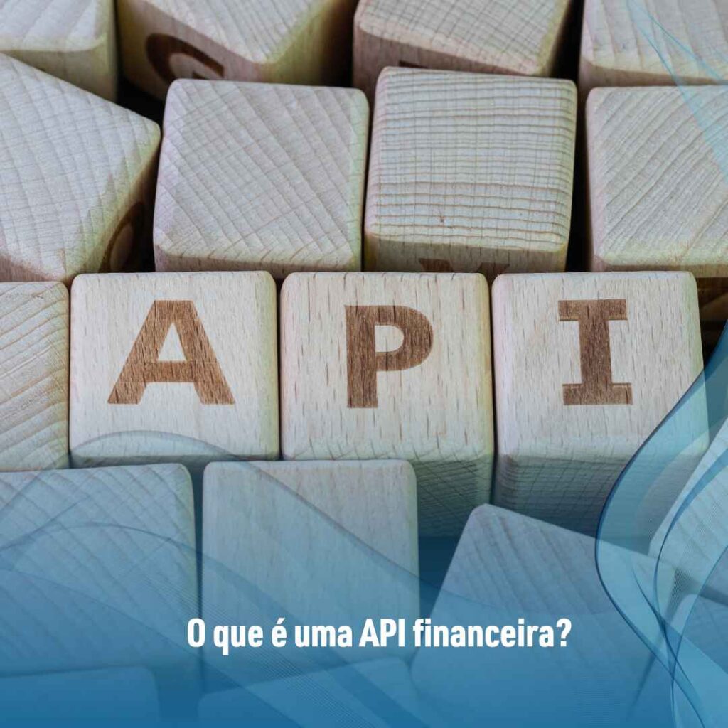 O que é uma API financeira?