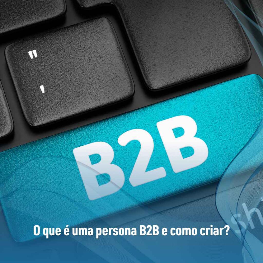 O que é uma persona B2B e como criar? 2 O que é uma persona B2B?