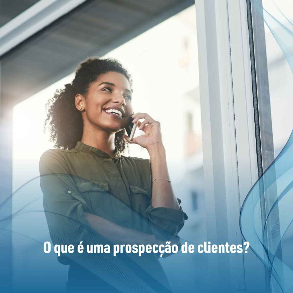O que é uma prospecção de clientes?
