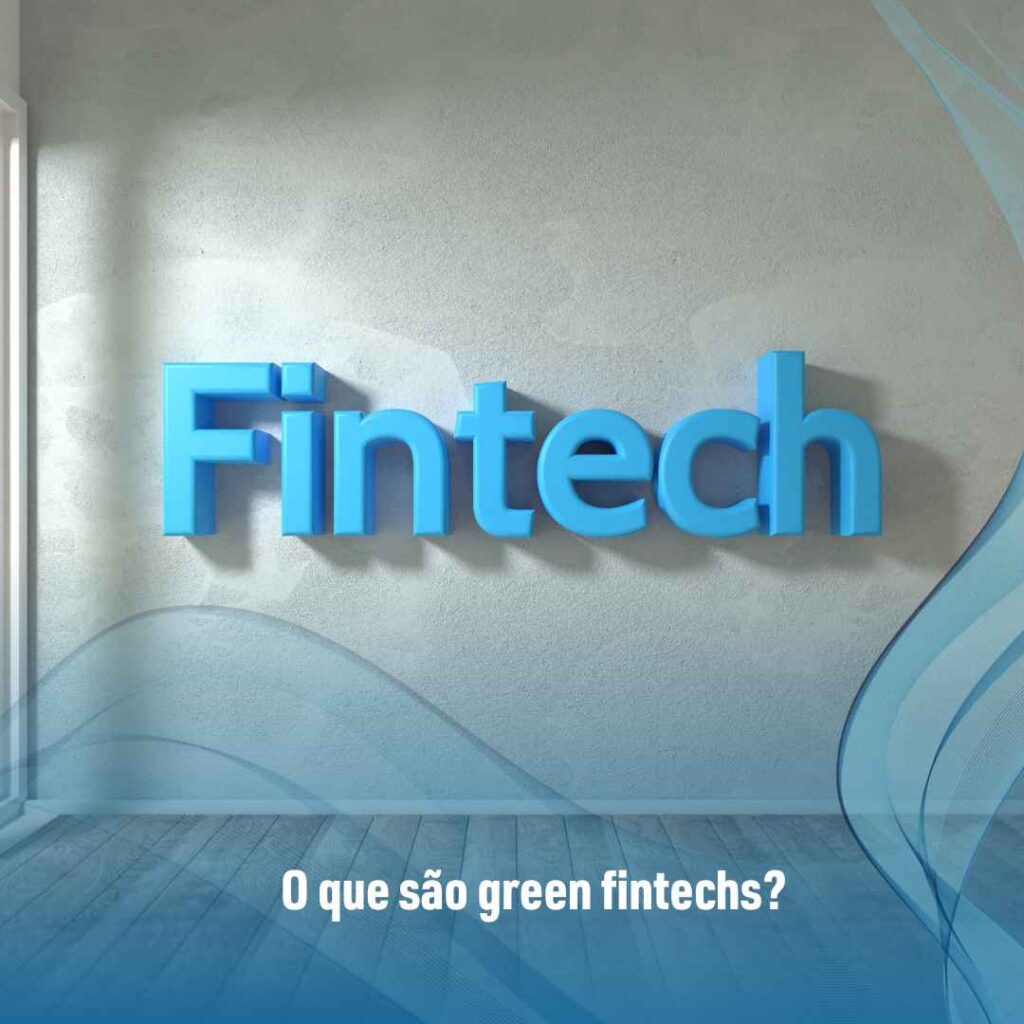 O que são green fintechs?