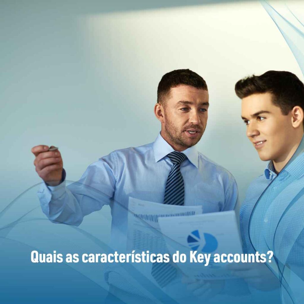 Quais as características do Key accounts?