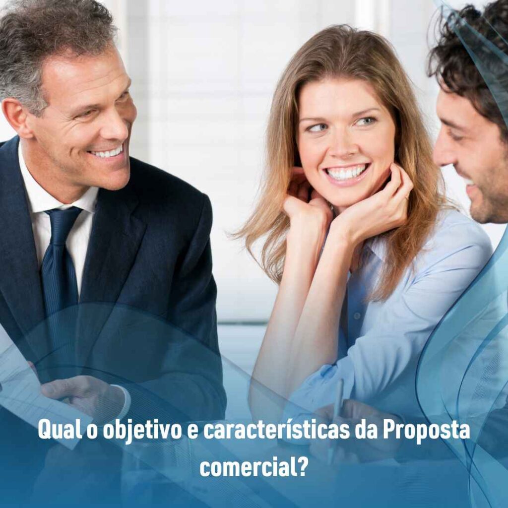Qual o objetivo e características da Proposta comercial?