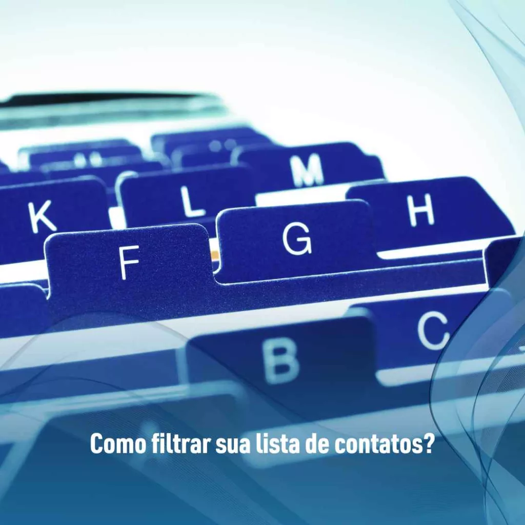 Como filtrar sua lista de contatos?
