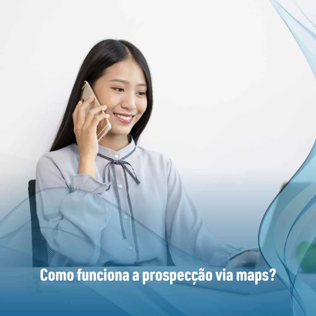 Como funciona a prospecção via maps?